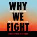 Why We Fight: The Roots of War and the Paths to Peace