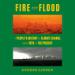 Fire and Flood