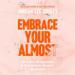Embrace Your Almost