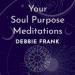 Your Soul Purpose Meditations