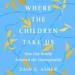 Where the Children Take Us