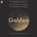 Golden: The Power of Silence in a World of Noise