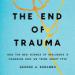 The End of Trauma