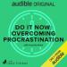 Do It Now: Overcoming Procrastination