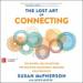 The Lost Art of Connecting