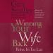 Winning Your Wife Back Before It's Too Late
