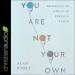 You Are Not Your Own: Belonging to God in an Inhuman World