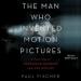 The Man Who Invented Motion Pictures