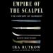 Empire of the Scalpel: The History of Surgery