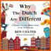 Why the Dutch Are Different