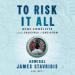 To Risk It All: Nine Conflicts and the Crucible of Decision