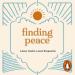 Finding Peace: Meditation and Wisdom for Modern Times