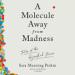 A Molecule Away from Madness