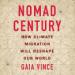 Nomad Century: How Climate Migration Will Reshape Our World