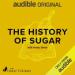 The History of Sugar