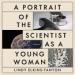 A Portrait of the Scientist as a Young Woman