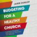 Budgeting for a Healthy Church