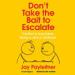 Don't Take the Bait to Escalate
