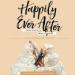 Happily Ever After: Finding Grace in the Messes of Marriage