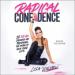 Radical Confidence