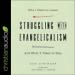 Struggling with Evangelicalism