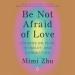 Be Not Afraid of Love