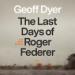 The Last Days of Roger Federer