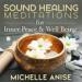 Sound Healing Meditations for Inner Peace & Well-Being