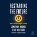 Restarting the Future: How to Fix the Intangible Economy