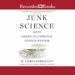 Junk Science and the American Criminal Justice System
