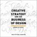 Creative Strategy and the Business of Design