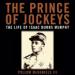 The Prince of Jockeys: The Life of Isaac Burns Murphy