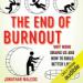 The End of Burnout