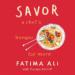 Savor: A Chef's Hunger for More