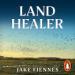 Land Healer: How Farming Can Save Britain's Countryside