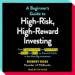 A Beginner's Guide to High-Risk, High-Reward Investing