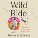 Wild Ride: A Memoir of I.V. Drips and Rocket Ships
