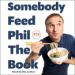 Somebody Feed Phil the Book