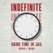 Indefinite: Doing Time in Jail
