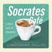 Socrates Cafe: A Fresh Taste of Philosophy