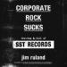 Corporate Rock Sucks: The Rise and Fall of SST Records