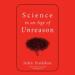 Science in an Age of Unreason