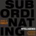 Subordinating Intelligence