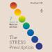 The Stress Prescription: Seven Days to More Joy and Ease