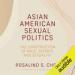 Asian American Sexual Politics