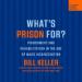 What's Prison For?