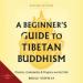 A Beginner's Guide to Tibetan Buddhism
