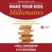 Make Your Kids Millionaires