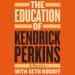 The Education of Kendrick Perkins