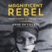 Magnificent Rebel: Nancy Cunard in Jazz Age Paris